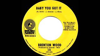 1967 HITS ARCHIVE Baby You Got It  Brenton Wood mono 45 [upl. by Yuht]