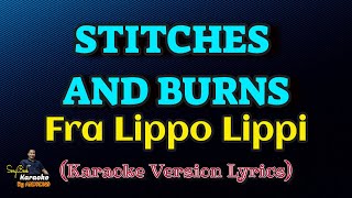 Stitches And Burns  Fra Lippo Lippi Karaoke Version Lyrics [upl. by Stormie87]