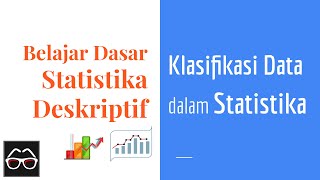 Statistika 02  Klasifikasi Data dalam Statistika  Data Classification  Belajar Statistika [upl. by Hodgson]