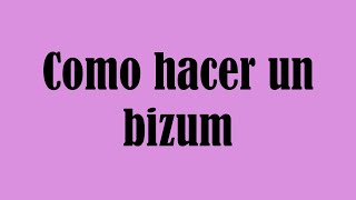 Como hacer un bizum [upl. by Alleber]