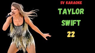 Taylor Swift  22  Karaoke [upl. by Temple]