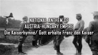 National Anthem of AustriaHungary Empire  Gott erhalte Franz den Kaiser Die Kaiserhymne [upl. by Nahshun]