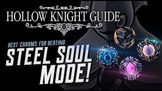 HOLLOW KNIGHT GUIDE Steel Soul Mode  Top 5 Charm Builds [upl. by Darcee]