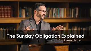 The Sunday Obligation Explained  Dr Brant Pitre [upl. by Bang]