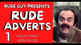 Rude Guy presents quotRude Adverts Part 1quot [upl. by Joby]