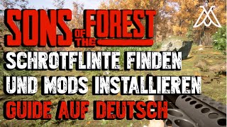 Sons of the Forest  Schrotflinte finden amp Mods installieren Guide Deutsch  Shotgun Gewehr bekommen [upl. by Jeffcott]