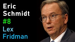 Eric Schmidt Google  Lex Fridman Podcast 8 [upl. by Elpmet]