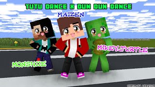 TUTU DANCE X DUN DUN DANCE X MAIZEN MIKEYTURTLE MONSHIIEE Minecraft Animation [upl. by Roz243]