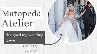 Matopeda Atelier Designed My Wedding Gown [upl. by Ritz]