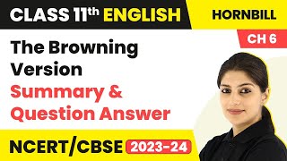 Class 11 English Chapter 6  The Browning Version  Summary amp Question Answer [upl. by Eceinwahs]