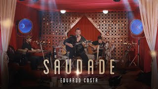 SAUDADE  Eduardo Costa LIVE dos Namorados [upl. by Annie451]