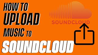 How To Upload Music To Soundcloud [upl. by Cristian]