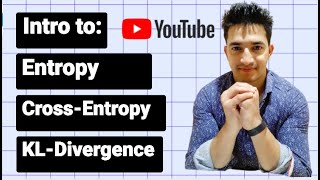 A Practical Introduction to Entropy CrossEntropy and KLDivergence [upl. by Bryant]