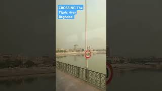 CROSSING THE Tigris river Baghdad ❤️ tigris baghdad vlogs travel iraq [upl. by Ran]