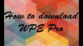 How to download amp install WPE Pro OBSOLETE [upl. by Eelra236]