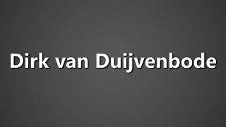 How To Pronounce Dirk van Duijvenbode [upl. by Sung]