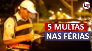 AS 5 MULTAS MAIS APLICADAS EM VIAGENS DE FÉRIAS DirigirEuPosso LegTransito [upl. by Siobhan]