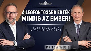 A legfontosabb érték mindig az ember  Markovich Béla és Szabó Péter beszélgetése [upl. by Chappelka]