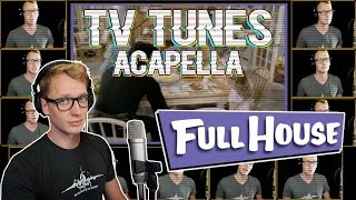 Full House Theme  TV Tunes Acapella [upl. by Romonda]