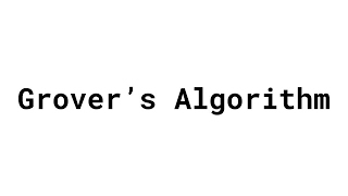 Grovers Algorithm [upl. by Noami422]