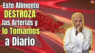 🆘 ESTE ALIMENTO DESTROZA LAS ARTERIAS Y LO TOMAMOS A DIARIO 🆘 [upl. by Alfonso]