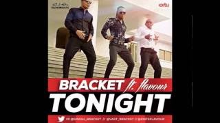 Bracket Ft Flavour  Tonight [upl. by Esydnac]