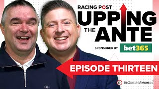 Upping The Ante  Episode 13  Cheltenham Festival 2024 AntePost Tips [upl. by Brecher]