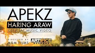 Apekz  Haring Araw Official Music Video [upl. by Teador193]