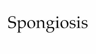 How to Pronounce Spongiosis [upl. by Joly]