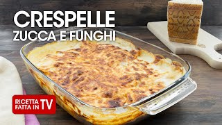 CRESPELLE ZUCCA E FUNGHI di Benedetta Rossi  Ricetta TV Fatto in Casa per Voi [upl. by Raila]