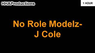 J Cole  No Role Modelz 1 Hour [upl. by Brand]