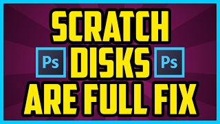 Photoshop Scratch Disks Are Full FIX How To Fix Scratch Disks are Full Photoshop CS6 2017 [upl. by Anitrak919]