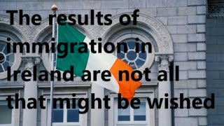 An incident in Ireland sheds light on the wisdom of immigration policies in that country [upl. by Burrows]