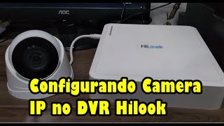 Como configurar Camera IP no DVR Hilook [upl. by Ardnola]