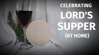 3 Reasons to Celebrate the Lords Supper at Home And How to Do It [upl. by Bruis383]