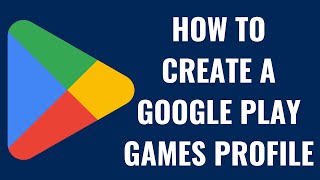 How to Create a Google Play Games Profile [upl. by Bomke]