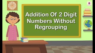 Addition Of 2 Digit Numbers Without Regrouping Without Carrying  Mathematics Grade 1  Periwinkle [upl. by Antin]