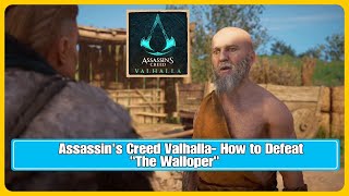 Assassins Creed Valhalla How to Defeat quotThe Walloperquot [upl. by Annahsed431]