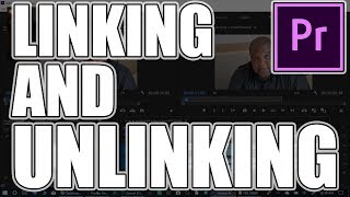 Linking and Unlinking Video and Audio in Premiere Pro [upl. by Jadda]