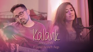 Jonita Gandhi  Kalank Cover ft Daniel Kenneth Rego [upl. by Arrakat]