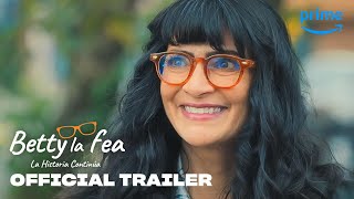 Betty La Fea The Story Continues  Official Trailer  Prime Video [upl. by Eloisa]