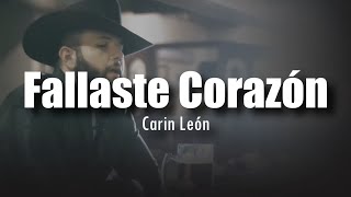 LETRA Carin León  Fallaste Corazón [upl. by Fanchan]