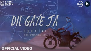 Lucky Ali  Dil Gaye Ja  Official Music Video  Music By Mikey McCleary [upl. by Eldwen]