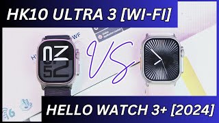 HK10 Ultra 3 WiFi vs Hello Watch 3 2024  Full Detailed Comparison [upl. by Alyakcm359]