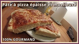 Pâte à pizza épaisse et moelleuse [upl. by Vedi]