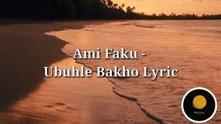 Ami Faku  Ubuhle Bakho Lyrics [upl. by Heger978]