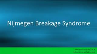 Pronunciation of the words quotNijmegen Breakage Syndromequot [upl. by Regina]