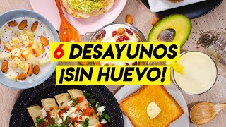 6 DESAYUNOS RÁPIDOS Y ¡SIN HUEVO  Recién Cocinados [upl. by Erena]