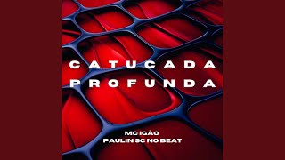 CATUCADA PROFUNDA feat MC Igão [upl. by Auqeenwahs]