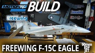 Freewing F15C Eagle 90mm EDF Jet  Build Video  Motion RC [upl. by Koerner]